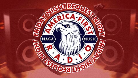America First Radio | Friday Night, Song Request Night | 07-26-2024