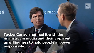 Tucker Carlson Exposes Mainstream Media’s Biggest Problem