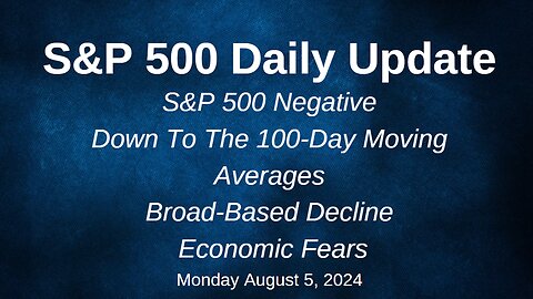 S&P 500 Daily Market Update for Monday August 5, 2024