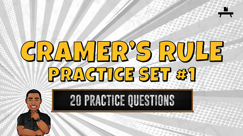 Cramer's Rule | Practice Set #1