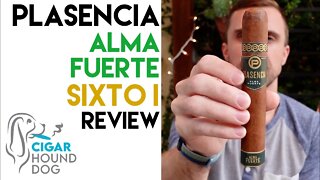 Plasencia Alma Fuerte Sixto I Cigar Review