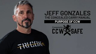 Jeff Gonzales Concealed Carry Manual: Purpose of CCW