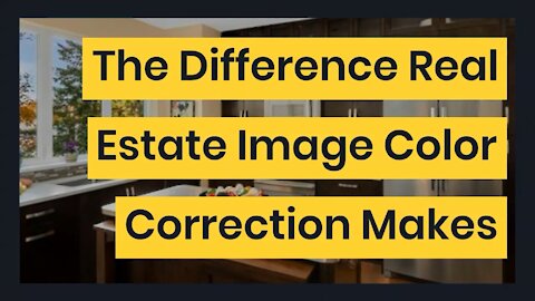 The Difference Real Estate Image Color Correction Makes