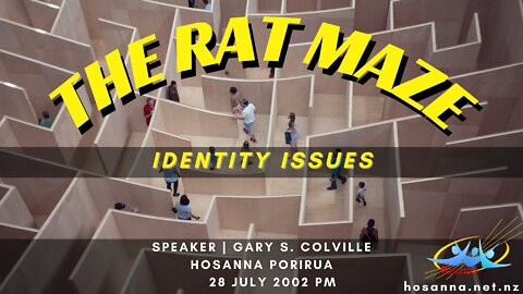 The Rat Maze: Identity Issues (Gary Colville) | Hosanna Porirua