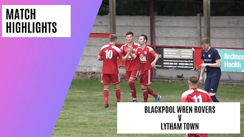 Explosive Start With THREE Early Goals! | Blackpool Wren Rovers v Lytham Town | Football Highlights