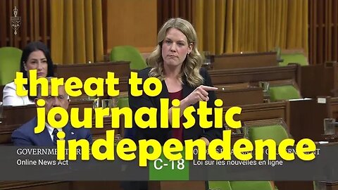 Bill C-18 is a direct threat to journalistic independence