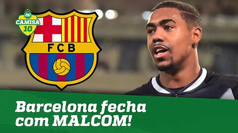 Barcelona dá CHAPÉU na Roma e fecha com MALCOM! ENTENDA!