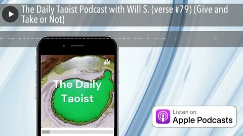 The Daily Taoist Podcast with Will S. (verse #79) (Give and Take or Not)
