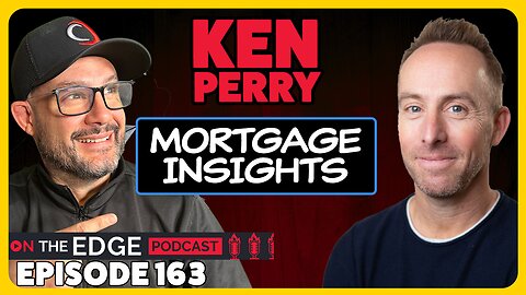 E163: Ken Perry Unveils Mortgage Secrets and Tech Evolution