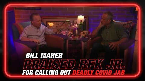 VIDEO: RFK Jr. Praised by Bill Maher for Calling Out Deadly Covid Jab