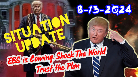 Situation Update 8/13/24 ~ Trump Return - Q Post - White Hats Intel ~ Derek Johnson Decode. SG Anon