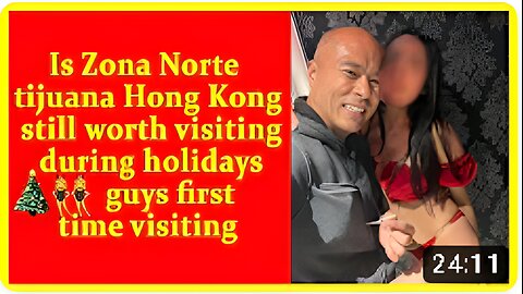 Is Zona Norte tijuana Hong Kong still worth visiting during holidays🎄👯‍♀️guys first time visiting