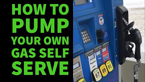 How To Pump Your Own Gas Self Serve