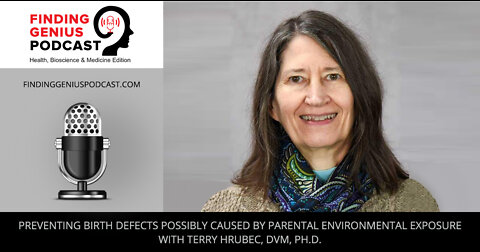 Preventing Birth Defects Possibly Caused By Parental Environmental Exposure with Terry Hrubec