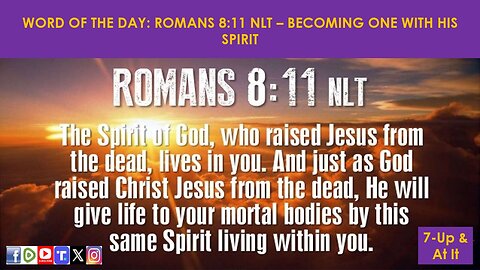 WORD OF THE DAY: ROMANS 8:11 NLT - BECOMING ONE WITH HIS SPIRIT