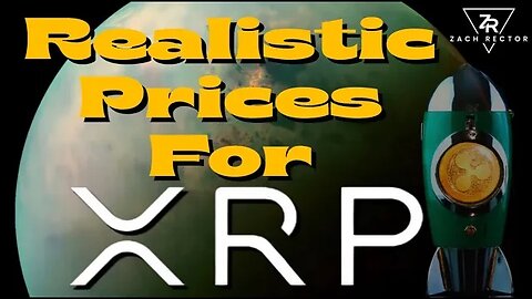 Realistic Prices For XRP