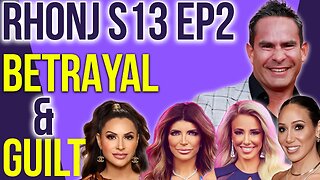 RHONJ S13 Ep2 BETRAYAL & GUILT #rhonj #bravotv