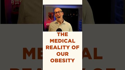 The Medical Reality of Our Obesity