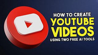 How To Create YouTube Videos Using Two Free AI Tools