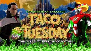 Taco Tuesday - Trek Wars with Mexican Ironman!