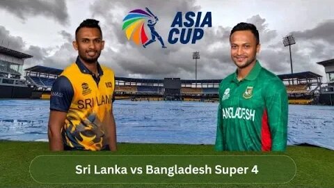 Sri Lanka vs Bangladesh | Super 4 | Asia Cup Live
