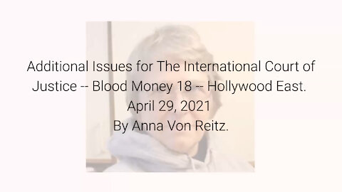 Additional Issues for The International Court of Justice-Blood Money 18-Apr 29 2021 By Anna VonReitz