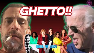 The Bidens AND ‘The View’ Hosts Are GHETTO!!!