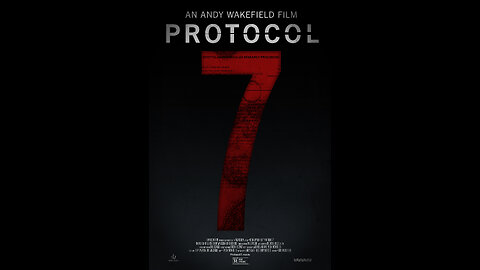 Protocol 7 movie teaser