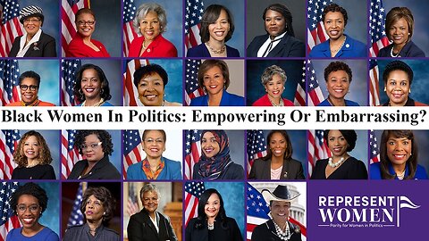 Black Women In Politics: Empowering Or Embarrassing?