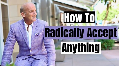 How To Have Radical Acceptance