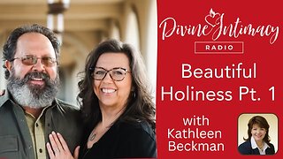 Beautiful Holiness Part 1 of 2 | Divine Intimacy Radio