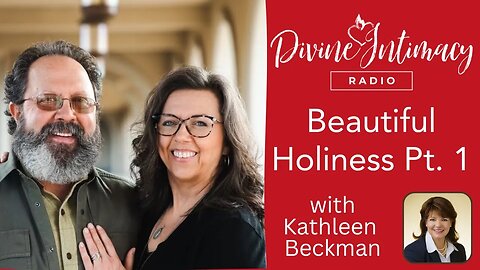 Beautiful Holiness Part 1 of 2 | Divine Intimacy Radio