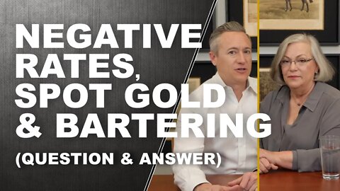 NEGATIVE RATES, SPOT GOLD & BARTERING...Q&A with Lynette Zang & Eric Griffin