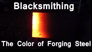 Blacksmithing: Easy explanation of the changing color of steel as it heats