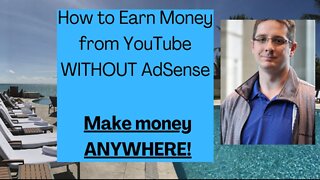 How to Earn Money from YouTube Without AdSense - The Easy Way