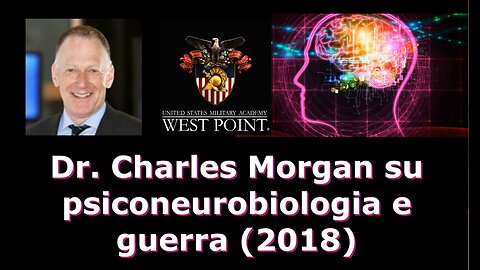 Dr. Charles Morgan su psiconeurobiologia e guerra (2018)