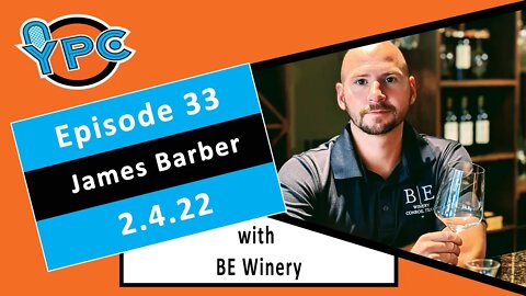 Episode 33 - James Barber, BE Winery - Young Professionals Conroe