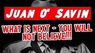 Juan O' Savin HUGE INTEL DROP - What Is Next? You Will Not Believe!!!