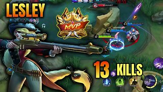 13 KILLS! + MVP!! Mythic Ranked Lesley!