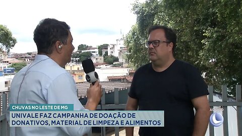 Chuvas no Leste de MG: Univale faz Campanha de Doação de Donativos, Material de Limpeza e Alimentos.