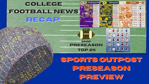 SpOp Top 25, Texas, Michigan, UW Predictions & News - 2024 Preseason Pt. 4