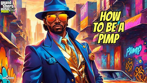 How to be a Pimp (2024) GTA 5 MODS