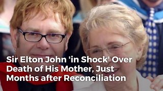 Sir Elton John 'in Shock' Over Death of His Mother, Just Months after Reconciliation