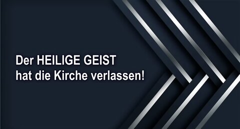 Der HEILIGE GEIST hat die Kirche verlassen!