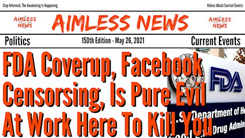 FDA Coverup, Facebook Censorship, This is Pure Evil At Work Here To Kill You