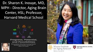 Dr. Sharon K. Inouye, MD, MPH - Director, Aging Brain Center, HSL; Professor, Harvard Medical School