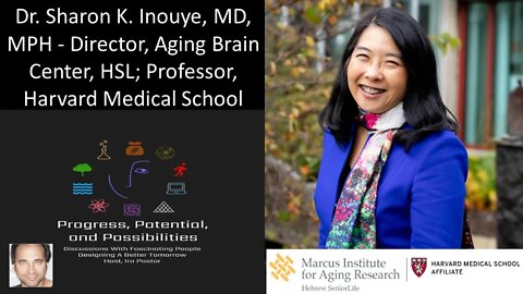 Dr. Sharon K. Inouye, MD, MPH - Director, Aging Brain Center, HSL; Professor, Harvard Medical School