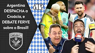 PEGOU FOGO! "EU FIQUEI INDIGNADO! A Argentina PROVOU que o Brasil contra a Croácia..." VEJA DEBATE!