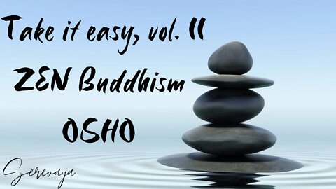 OSHO Talk - Take It Easy, Vol. II - The Flight of the Alone to the Alone - 4