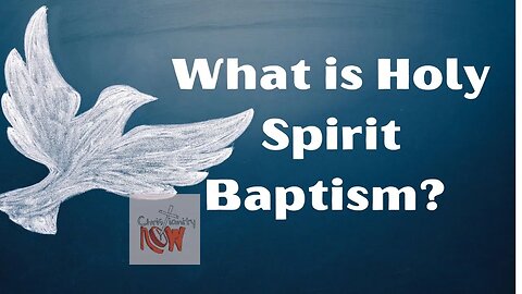 Christianity Now, what is Holy Spirit Baptism s2e25 #holyspiritbaptism